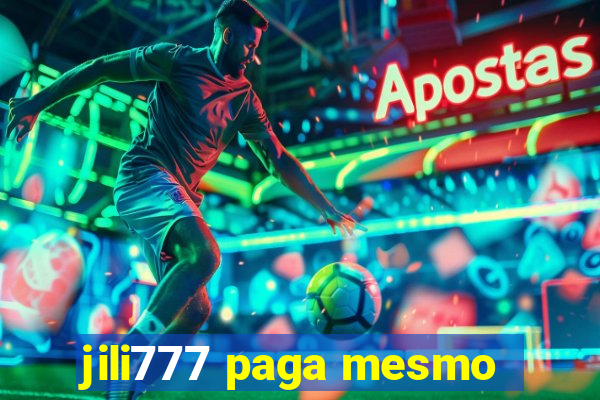 jili777 paga mesmo